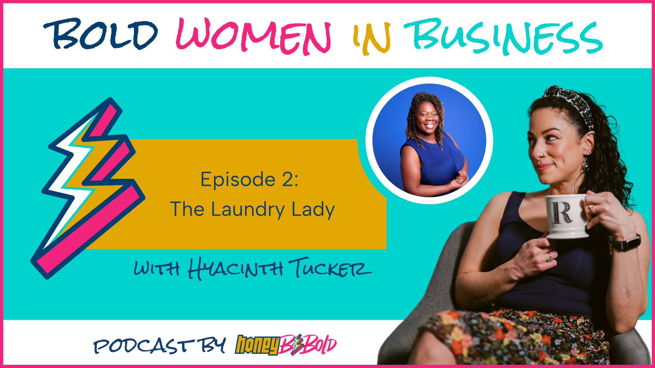 bold women in business podcast with rachel honeyman and hyacinth tucker