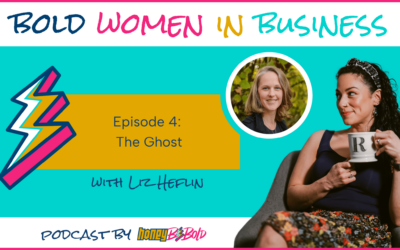 Bold Women in Business Ep. 4: The Ghost