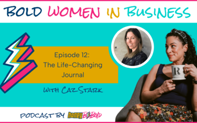 Bold Women In Business Ep. 12: The Life-Changing Journal